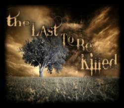 The Last To Be Killed : The Last to Be Killed
